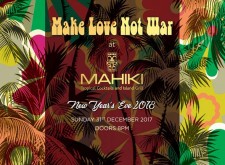 Make Love Not War at Mahiki